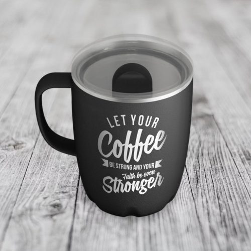 personalized black coffee mug let your coffee be strong funny christian tumbler with sliding lid 12 oz shepherds shelf 941465